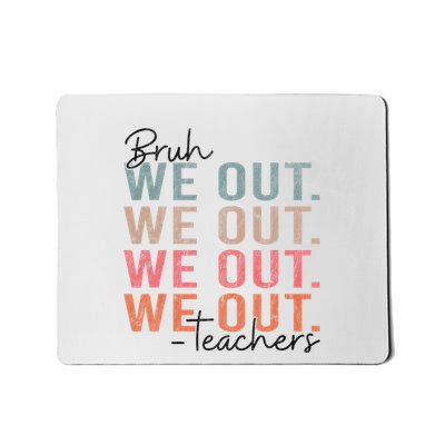 Bye Bruh Teacher Happy Last Day Of School Hello Summer Funny Mousepad