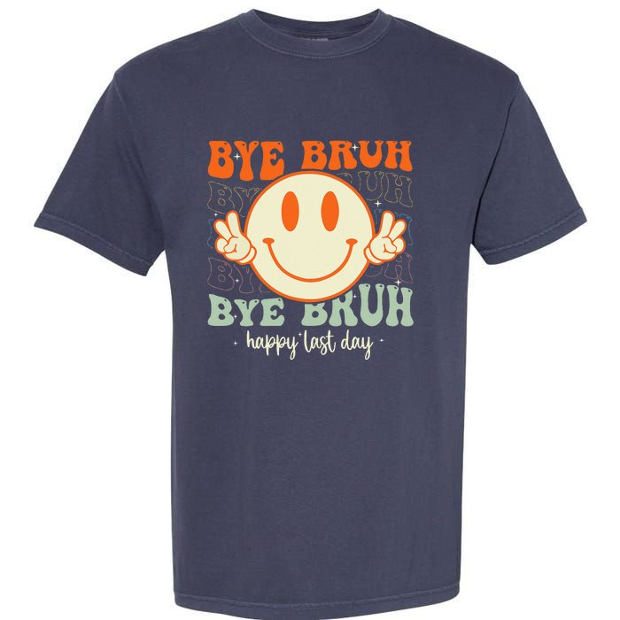 Bye Bruh Teacher Happy Last Day of School Hello Summer Garment-Dyed Heavyweight T-Shirt