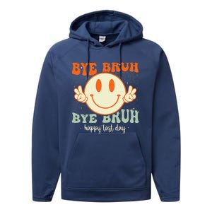 Bye Bruh Teacher Happy Last Day of School Hello Summer Performance Fleece Hoodie