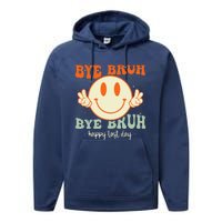 Bye Bruh Teacher Happy Last Day of School Hello Summer Performance Fleece Hoodie