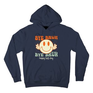 Bye Bruh Teacher Happy Last Day of School Hello Summer Hoodie