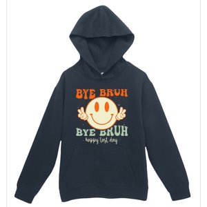 Bye Bruh Teacher Happy Last Day of School Hello Summer Urban Pullover Hoodie