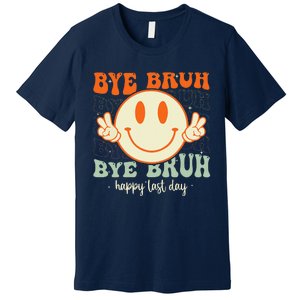 Bye Bruh Teacher Happy Last Day of School Hello Summer Premium T-Shirt