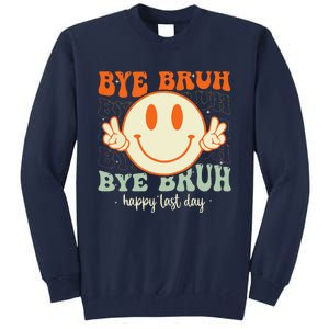 Bye Bruh Teacher Happy Last Day of School Hello Summer Tall Sweatshirt