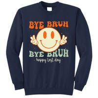 Bye Bruh Teacher Happy Last Day of School Hello Summer Tall Sweatshirt