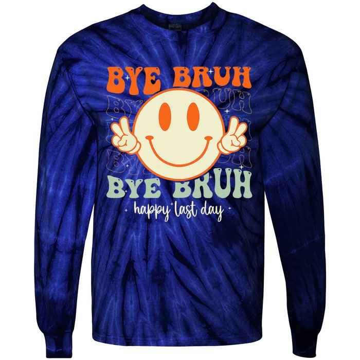 Bye Bruh Teacher Happy Last Day of School Hello Summer Tie-Dye Long Sleeve Shirt