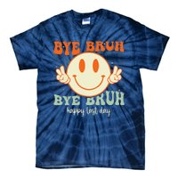 Bye Bruh Teacher Happy Last Day of School Hello Summer Tie-Dye T-Shirt