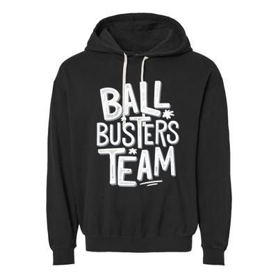 Ball Busters Team Funny Pickleball Lovers Garment-Dyed Fleece Hoodie