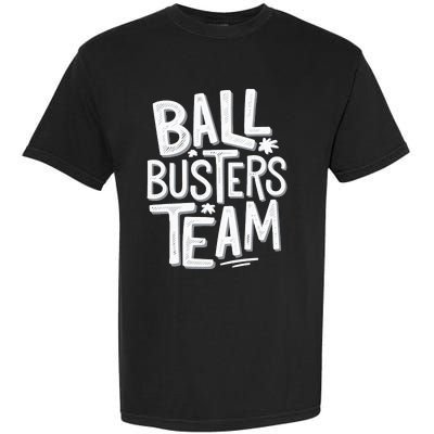 Ball Busters Team Funny Pickleball Lovers Garment-Dyed Heavyweight T-Shirt