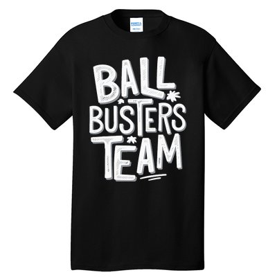 Ball Busters Team Funny Pickleball Lovers Tall T-Shirt