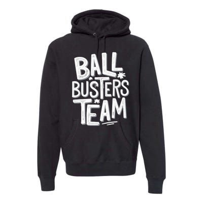 Ball Busters Team Funny Pickleball Lovers Premium Hoodie