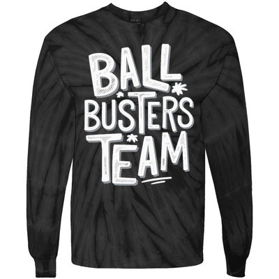 Ball Busters Team Funny Pickleball Lovers Tie-Dye Long Sleeve Shirt