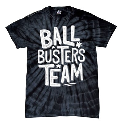 Ball Busters Team Funny Pickleball Lovers Tie-Dye T-Shirt