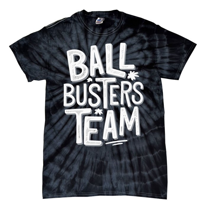 Ball Busters Team Funny Pickleball Lovers Tie-Dye T-Shirt