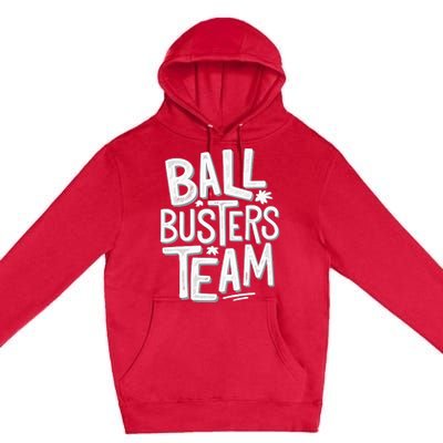 Ball Busters Team Funny Pickleball Lovers Premium Pullover Hoodie