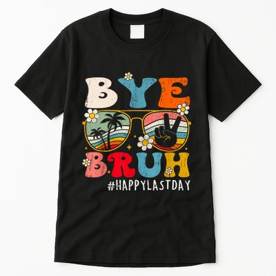 Bye Bruh Teacher Happy Last Day Of School Hello Summer Funny Tall T-Shirt
