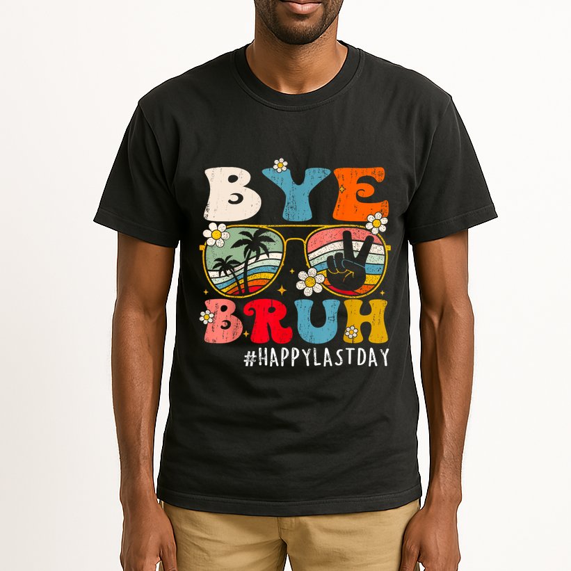 Bye Bruh Teacher Happy Last Day Of School Hello Summer Funny Tall T-Shirt