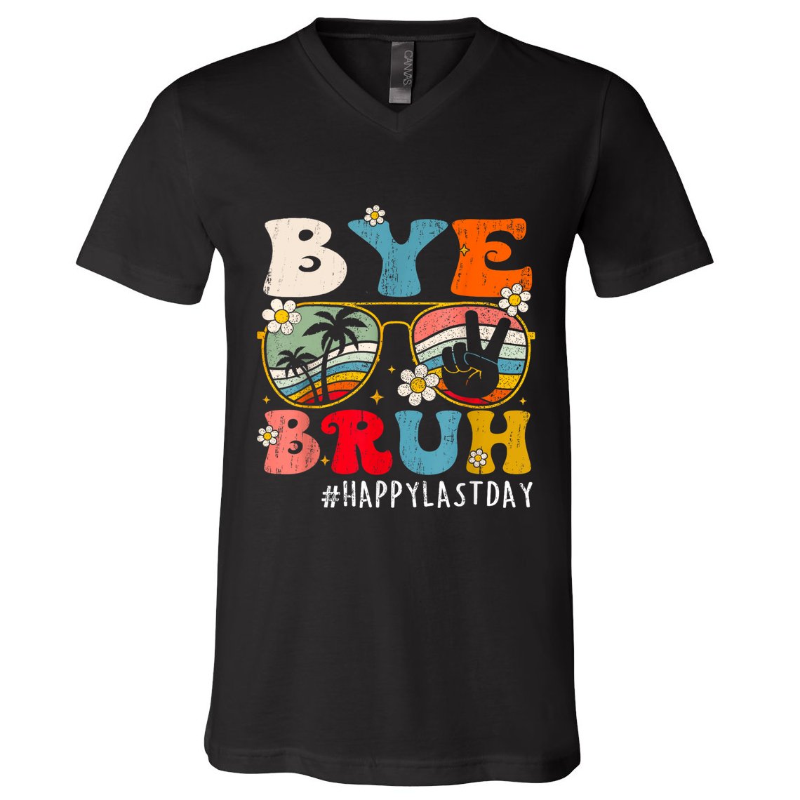 Bye Bruh Teacher Happy Last Day Of School Hello Summer Funny V-Neck T-Shirt