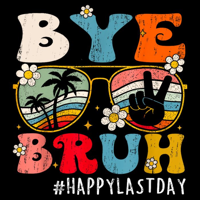 Bye Bruh Teacher Happy Last Day Of School Hello Summer Funny Button