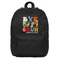 Bye Bruh Teacher Happy Last Day Of School Hello Summer Funny 16 in Basic Backpack