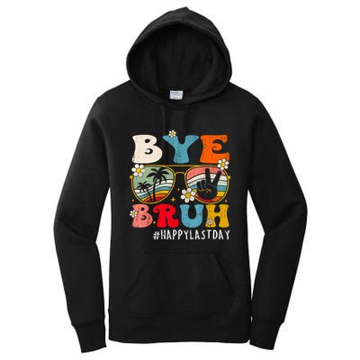 Bye Bruh Teacher Happy Last Day Of School Hello Summer Funny Women's Pullover Hoodie