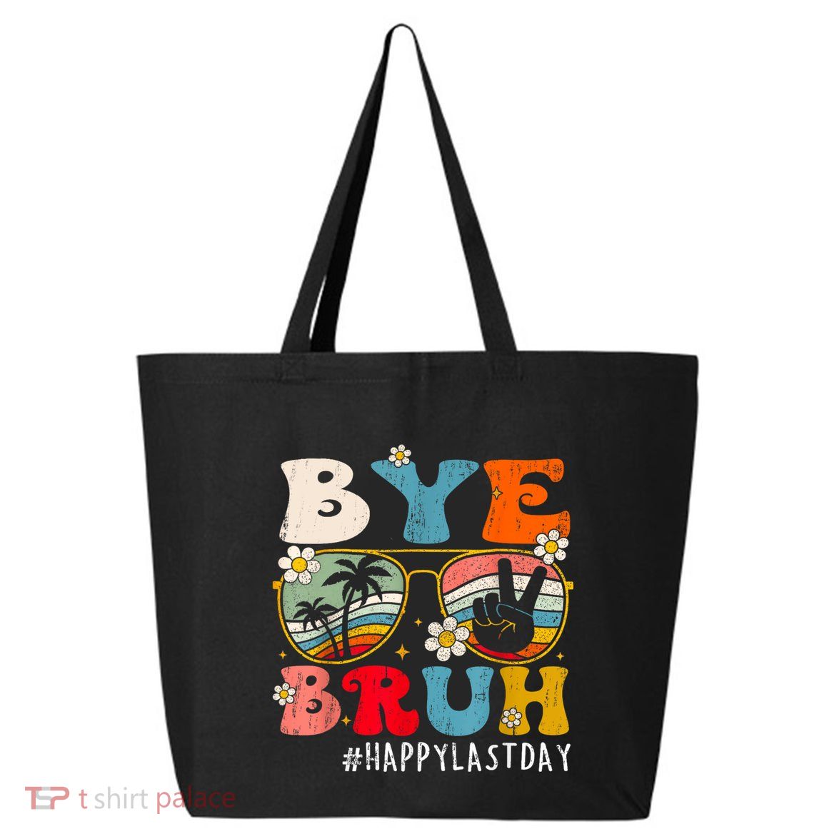 Bye Bruh Teacher Happy Last Day Of School Hello Summer Funny 25L Jumbo Tote