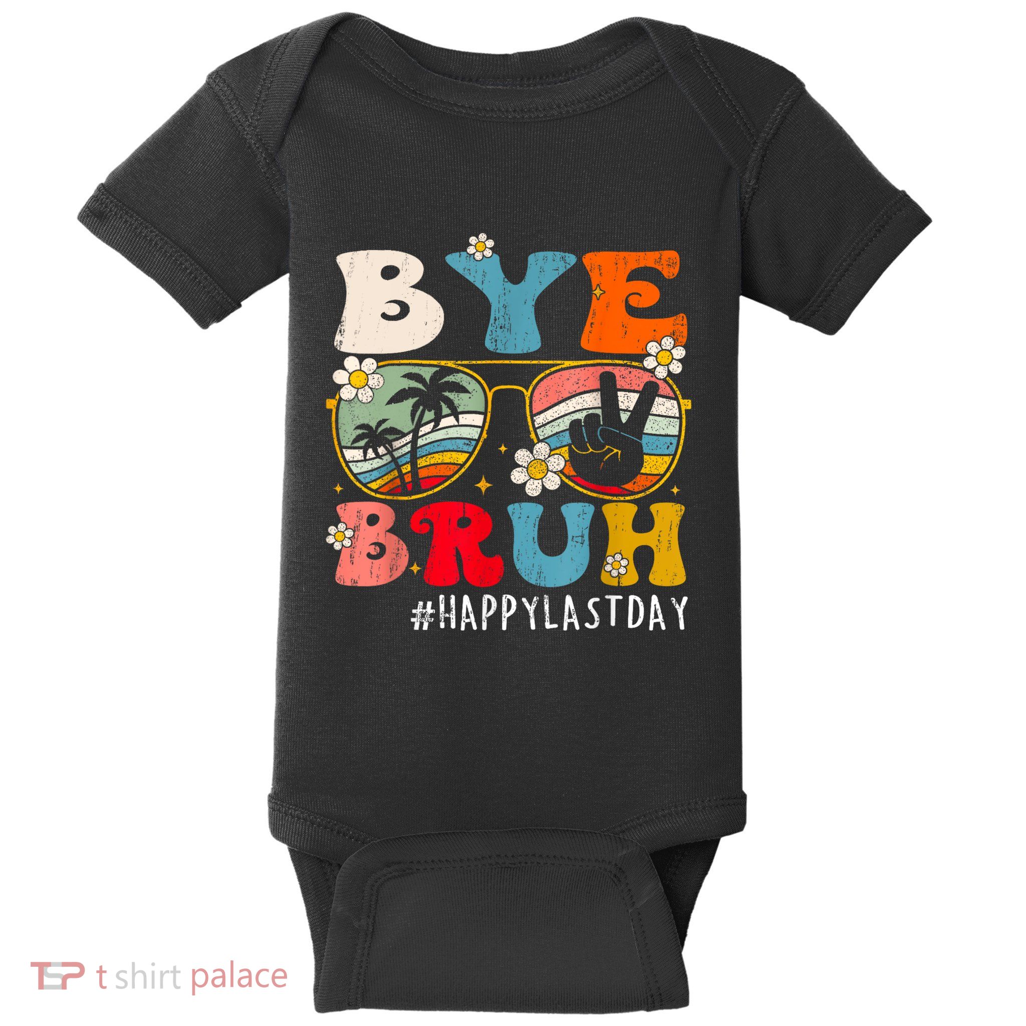 Bye Bruh Teacher Happy Last Day Of School Hello Summer Funny Baby Bodysuit