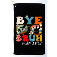 Bye Bruh Teacher Happy Last Day Of School Hello Summer Funny Golf Towel