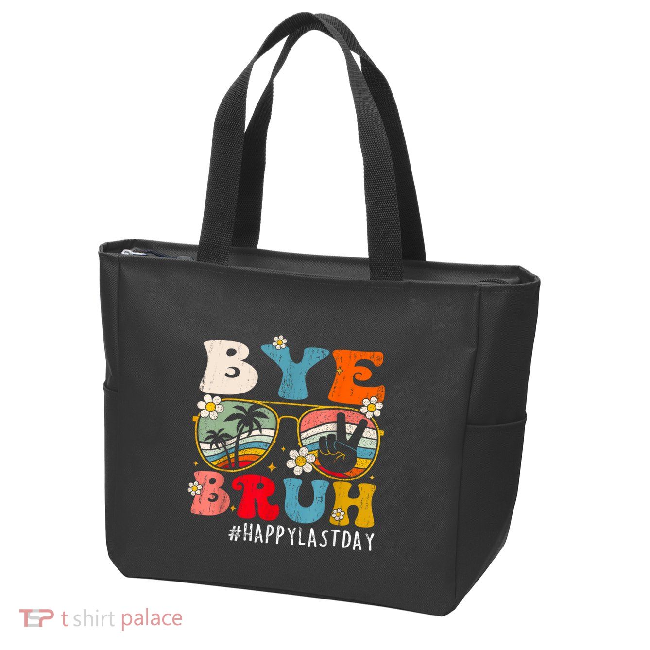 Bye Bruh Teacher Happy Last Day Of School Hello Summer Funny Zip Tote Bag