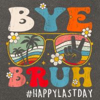 Bye Bruh Teacher Happy Last Day Of School Hello Summer Funny Cotton Canvas Backpack