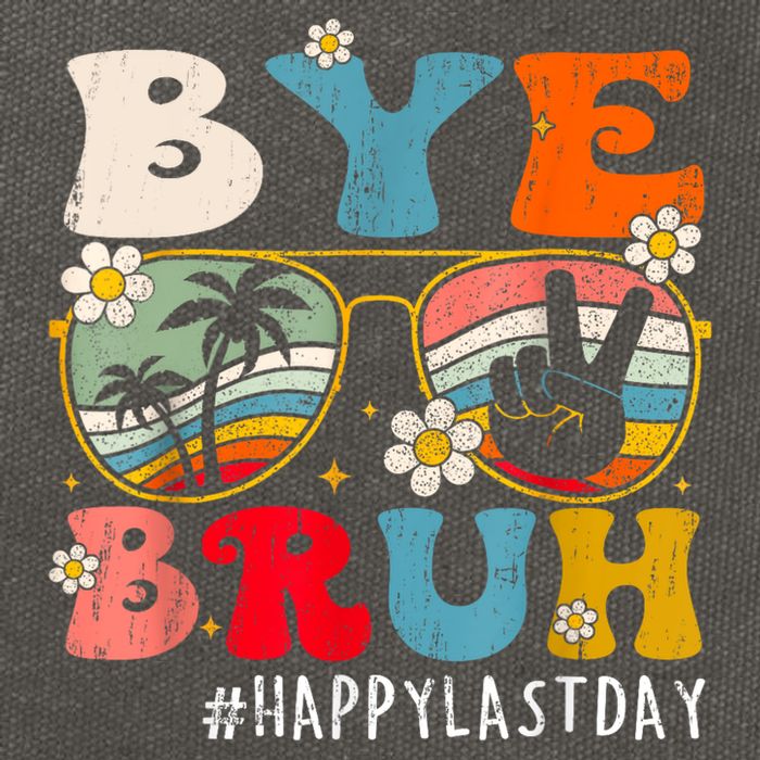 Bye Bruh Teacher Happy Last Day Of School Hello Summer Funny Cotton Canvas Backpack