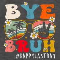Bye Bruh Teacher Happy Last Day Of School Hello Summer Funny Vector Backpack