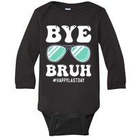 Bye Bruh Teacher Happy Last Day Of School Hello Summer Funny Baby Long Sleeve Bodysuit