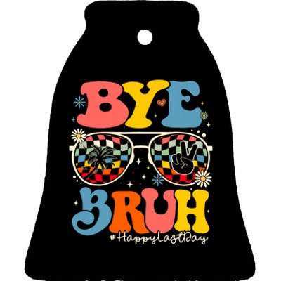 Bye Bruh Teacher Happy Last Day Of School Hello Summer Funny Ceramic Bell Ornament