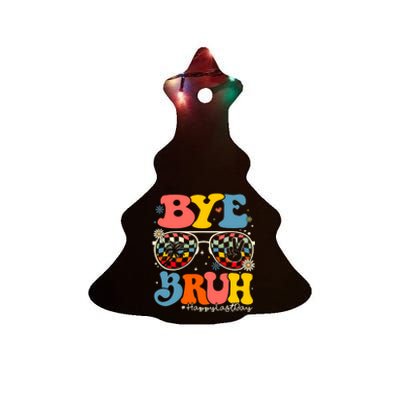 Bye Bruh Teacher Happy Last Day Of School Hello Summer Funny Ceramic Tree Ornament