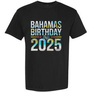 Bahamas Birthday Trip 2025 Vacation Party Crew Cruise Garment-Dyed Heavyweight T-Shirt