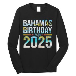 Bahamas Birthday Trip 2025 Vacation Party Crew Cruise Long Sleeve Shirt