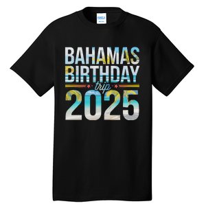 Bahamas Birthday Trip 2025 Vacation Party Crew Cruise Tall T-Shirt