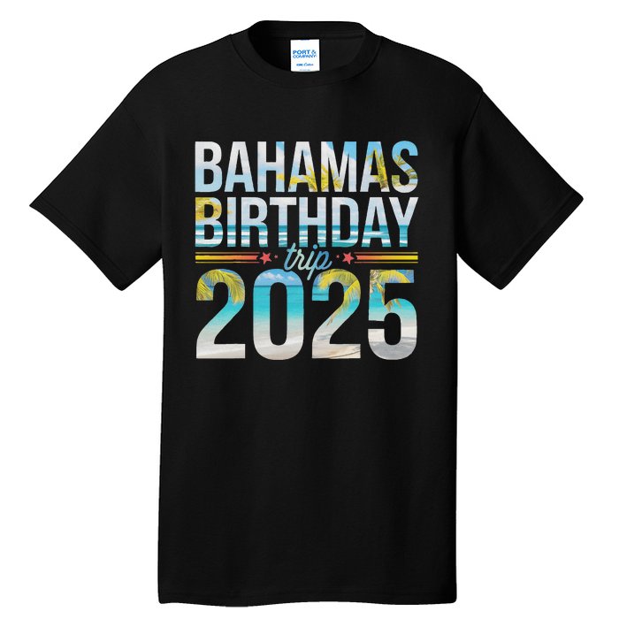 Bahamas Birthday Trip 2025 Vacation Party Crew Cruise Tall T-Shirt