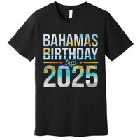 Bahamas Birthday Trip 2025 Vacation Party Crew Cruise Premium T-Shirt