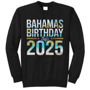 Bahamas Birthday Trip 2025 Vacation Party Crew Cruise Tall Sweatshirt