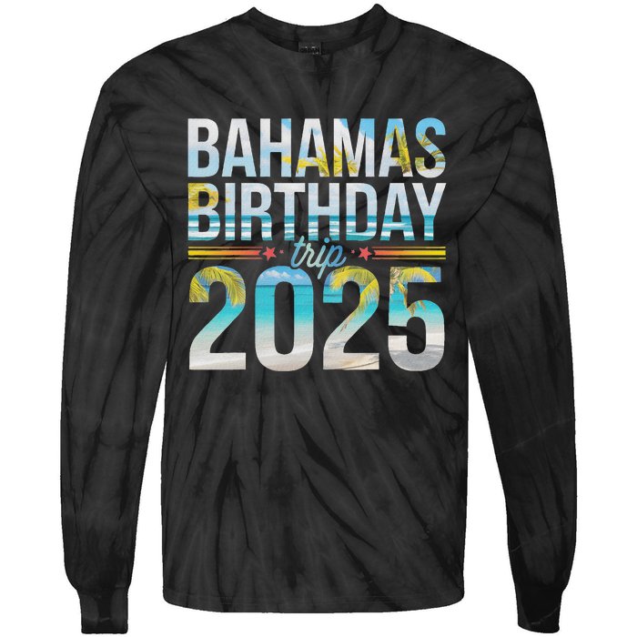 Bahamas Birthday Trip 2025 Vacation Party Crew Cruise Tie-Dye Long Sleeve Shirt