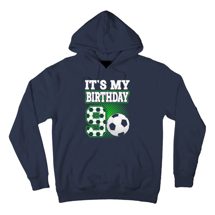 Birthday Boy Tees 9 Soccer Its My 9th Birthday Soccer Hoodie