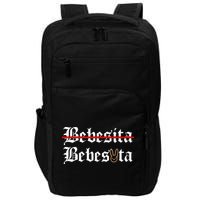 Bebecita Bebesota Tu No Eres Bebecita To Eres Bebesota Impact Tech Backpack