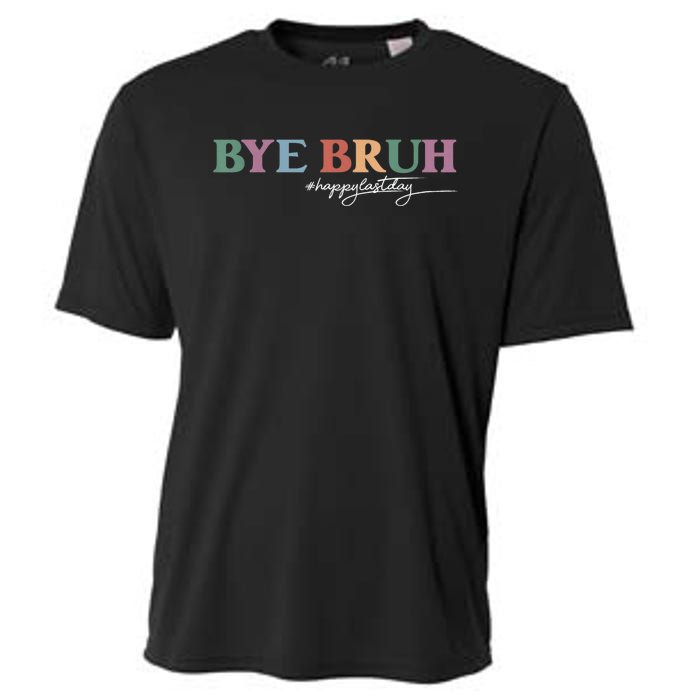 Bye Bruh Teacher Happy Last Day Of School Hello Summer Funny Cooling Performance Crew T-Shirt