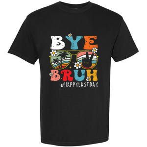 Bye Bruh Teacher Happy Last Day Of School Hello Summer Funny Garment-Dyed Heavyweight T-Shirt