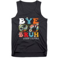 Bye Bruh Teacher Happy Last Day Of School Hello Summer Funny Tank Top