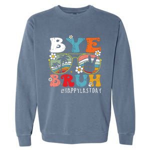 Bye Bruh Teacher Happy Last Day Of School Hello Summer Funny Garment-Dyed Sweatshirt