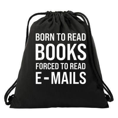 Bookish Born To Read Books Forced To Read Emails Reading Drawstring Bag