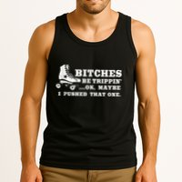 Bitches Be Tripping Ok Maybe I Pushed That One Roller Derby Tank Top